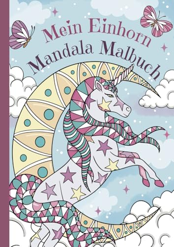 Mein Einhorn Mandala Malbuch: Entdecke 50 wunderschöne Einhorn-Mandalas – Das perfekte Geschenk für kreative Kinder ab 8 Jahren Mein Einhorn Mandala Malbuch: Entdecke 50 wunderschöne Einhorn-Mandalas – Das perfekte Geschenk für kreative Kinder ab 8 Jahren von Independently published