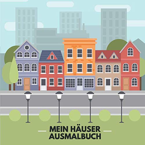 Mein Häuser Ausmalbuch: 50 einzigartige Haus Ausmalbilder für Kinder ab 3+ Jahren für zu Hause oder den Kindergarten. Als Kopiervorlage für PädagogInnen geeignet. von Independently published