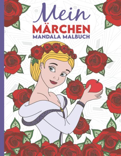 Mein Märchen Mandala Malbuch: 50 wunderschöne Märchen-Mandalas für Kinder ab 8 Jahren zum Ausmalen und Entspannen. Mein Märchen Mandala Malbuch: 50 wunderschöne Märchen-Mandalas für Kinder ab 8 Jahren zum Ausmalen und Entspannen.