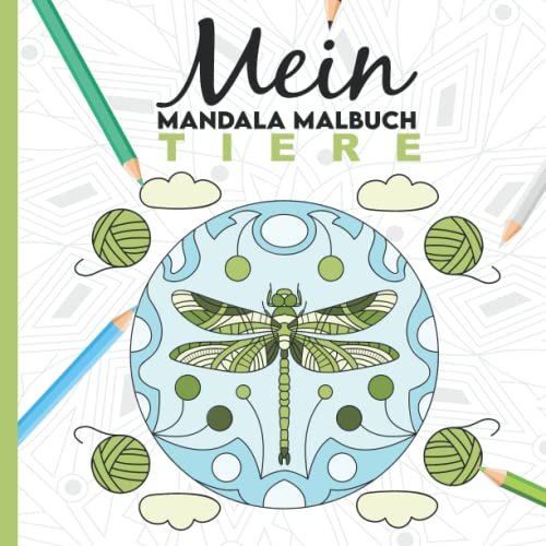 Mein Mandala Malbuch: 50 tierisch tolle Tiermandalas für Kinder ab 6 Jahren zum Ausmalen und als Kopiervorlage für PädagogInnen. von Independently published
