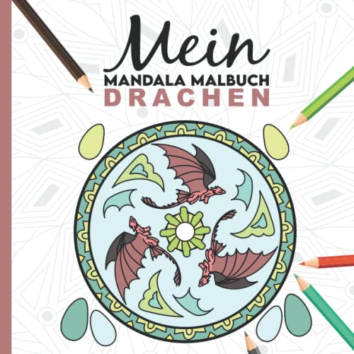 Mein Mandala Malbuch: 50 tolle Drachen Mandalas für Kinder zum Ausmalen und als Kopiervorlage für PädagogInnen. von Independently published