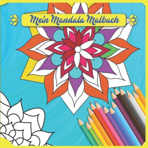 Mein Mandala Malbuch: 50 tolle Mandalas für Kinder zum Ausmalen und als Kopiervorlage für PädagogInnen. Mein Mandala Malbuch: 50 tolle Mandalas für Kinder zum Ausmalen und als Kopiervorlage für PädagogInnen.