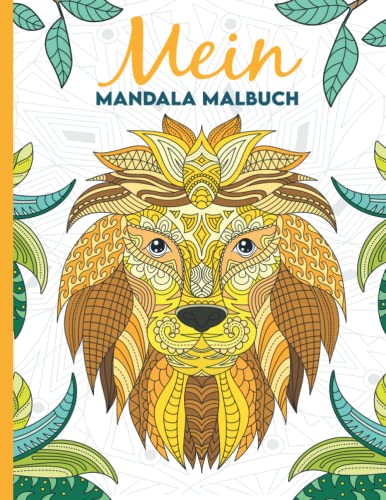 Mein Mandala Malbuch: 50 wunderschöne und einzigartige Tier - Mandalas für Kinder ab 8 Jahren zum Ausmalen und Entspannen. Mein Mandala Malbuch: 50 wunderschöne und einzigartige Tier - Mandalas für Kinder ab 8 Jahren zum Ausmalen und Entspannen.