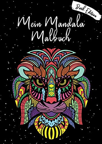 Mein Mandala Malbuch: Dark Edition von 50 tierisch tollen Tier-Mandalas für Kinder ab 8 Jahren: Motive mit schwarzem Hintergrund für bessere Kontraste und mehr Malspaß. (Dark Mandalas, Band 3) von Independently published