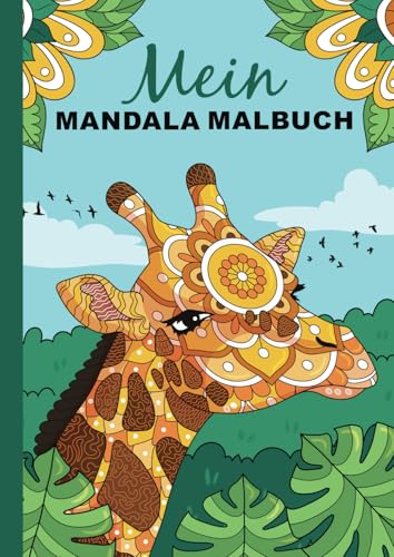 Mein Mandala Malbuch: Der tierische Ausmalspaß – 50 Tier-Mandalas, die Kinder lieben werden! Mein Mandala Malbuch: Der tierische Ausmalspaß – 50 Tier-Mandalas, die Kinder lieben werden! von Independently published