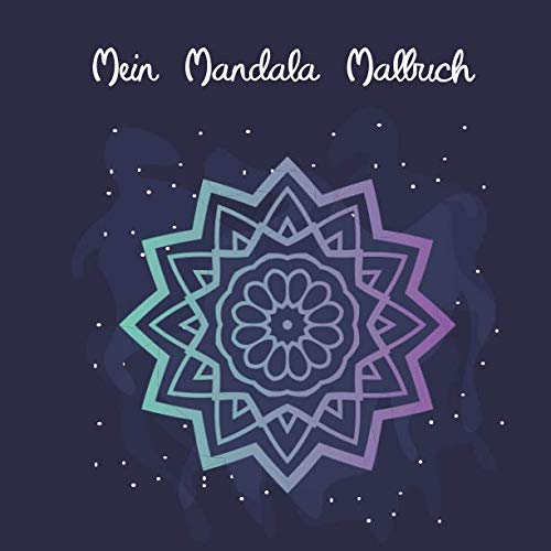 Mein Mandala Malbuch: Extra dickes Ausmalbuch mit 100 zeitlosen Mandalas für Kinder von 3 - 6 Jahren. Perfekt für Zuhause oder den Kindergarten. Dient ... (Die schönsten Mandalas für Kinder, Band 1)