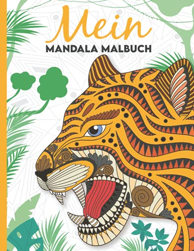 Mein Mandala Malbuch: Wunderschöne Tier-Mandalas zum Ausmalen und Entspannen für Kinder ab 8+ Jahren von Independently published