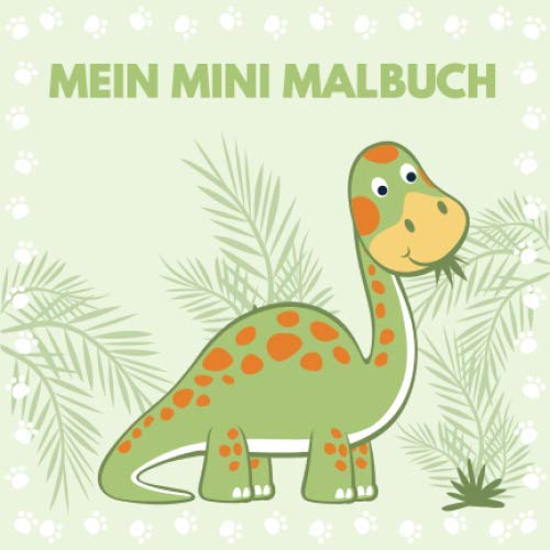 Mein Mini Malbuch: 30 einzigartige Dinos zum Ausmalen für Kinder ab 3+ Jahren im praktischen Miniformat! Eignet sich perfekt für den Urlaub und für unterwegs! (Mini Malbücher, Band 2) von Independently published