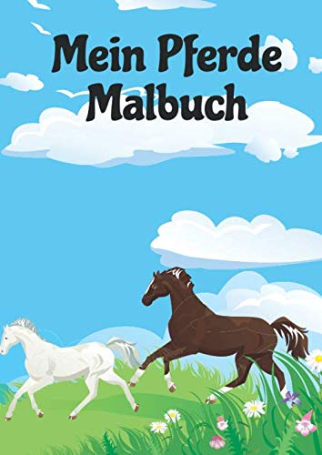 Mein Pferde Malbuch: 50 einzigartige Pferde Ausmalbilder für Kinder ab 8+ Jahren für zu Hause oder die Schule. Als Kopiervorlage für PädagogInnen geeignet. von Independently published