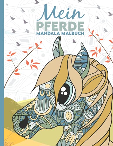 Mein Pferde Mandala Malbuch: 50 wunderschöne und liebevoll gestaltete Pferde-Mandalas für Kinder zum Ausmalen und Entspannen. (Die schönsten Pferde-Malbücher von Christoph Alexander, Band 4) von Independently published
