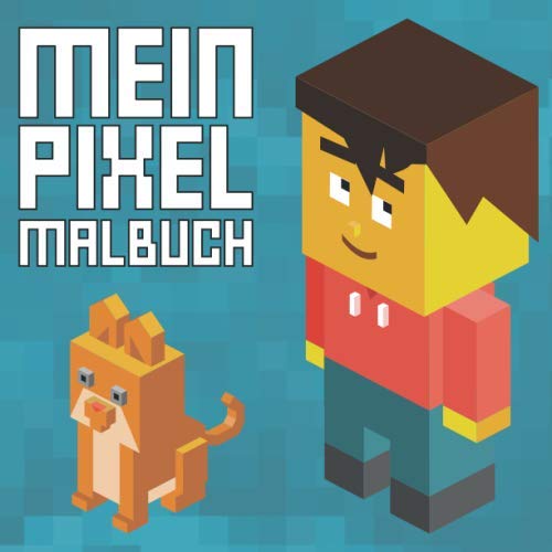 Mein Pixel Malbuch: 50 unterschiedliche, lustige Pixel-Motive für Kinder ab 5+ Jahren zum Ausmalen. (Magie der Isometrie, Band 2) von Independently published