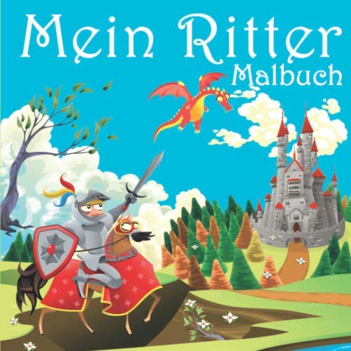 Mein Ritter Malbuch: 50 einzigartige Ritter- und Mittelalter Ausmalbilder für Kinder ab 4 Jahren für zu Hause oder den Kindergarten. Als Kopiervorlage ... (Wenn ich eine Zeitmaschine hätte, Band 4) von Independently published