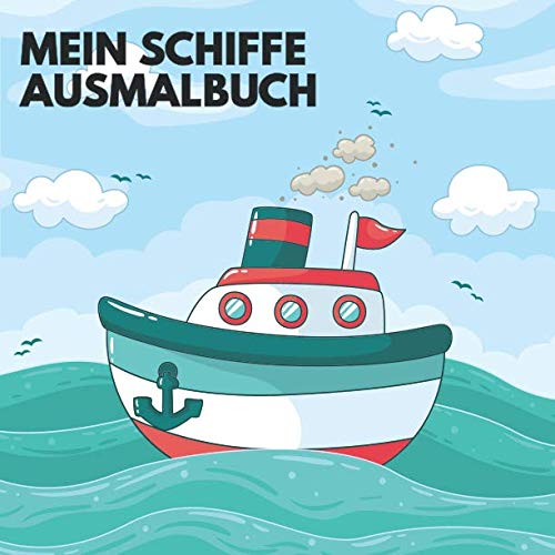 Mein Schiffe Ausmalbuch: 50 einzigartige Schiff Ausmalbilder für Kinder ab 3+ Jahren für zu Hause oder den Kindergarten. Als Kopiervorlage für PädagogInnen geeignet. von Independently published