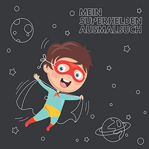 Mein Superhelden Ausmalbuch: 50 einzigartige Superheldenmotive als Ausmalbilder für Kinder ab 3 Jahren für zu Hause oder den Kindergarten. Als Kopiervorlage für PädagogInnen geeignet. Mein Superhelden Ausmalbuch: 50 einzigartige Superheldenmotive als Ausmalbilder für Kinder ab 3 Jahren für zu Hause oder den Kindergarten. Als Kopiervorlage für PädagogInnen geeignet.