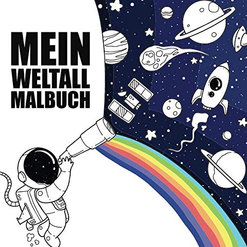 Mein Weltall Malbuch: 45 einzigartige und fantasievolle Weltall Ausmalbilder für Kinder ab 4 Jahren für zu Hause oder den Kindergarten. Als Kopiervorlage für PädagogInnen geeignet. Mein Weltall Malbuch: 45 einzigartige und fantasievolle Weltall Ausmalbilder für Kinder ab 4 Jahren für zu Hause oder den Kindergarten. Als Kopiervorlage für PädagogInnen geeignet.