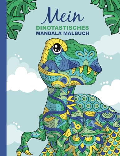 Mein dinotastisches Mandala Malbuch: 50 tolle Dino-Mandalas für Kinder zum Ausmalen und Entspannen. von Independently published