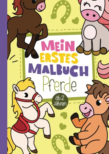 Mein erstes Malbuch: 50 liebevoll gestaltete Pferde zum Ausmalen für Kinder ab 2 Jahren. von Independently published