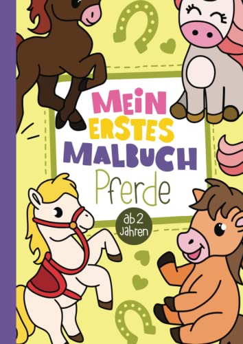 Mein erstes Malbuch: 50 liebevoll gestaltete Pferde zum Ausmalen für Kinder ab 2 Jahren. Mein erstes Malbuch: 50 liebevoll gestaltete Pferde zum Ausmalen für Kinder ab 2 Jahren.