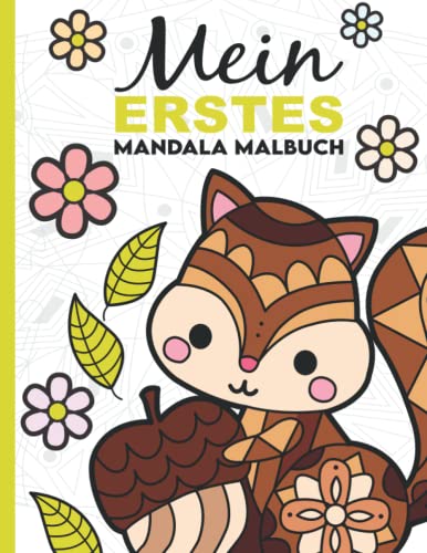 Mein erstes Mandala Malbuch: 50 wunderschöne Tier-Mandalas für Kinder ab 3 Jahren zum Ausmalen und Entspannen.