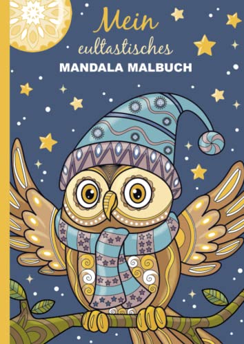 Mein eultastisches Mandala Malbuch: 50 liebevoll gestaltete Eulen-Mandalas für Kinder ab 8 Jahren zum Ausmalen und Entspannen.