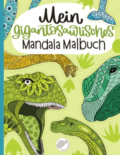 Mein gigantosaurisches Mandala Malbuch: 55 eindrucksvolle und einzigartige Dino - Mandalas für Kinder ab 8 Jahren zum Ausmalen und Entspannen.