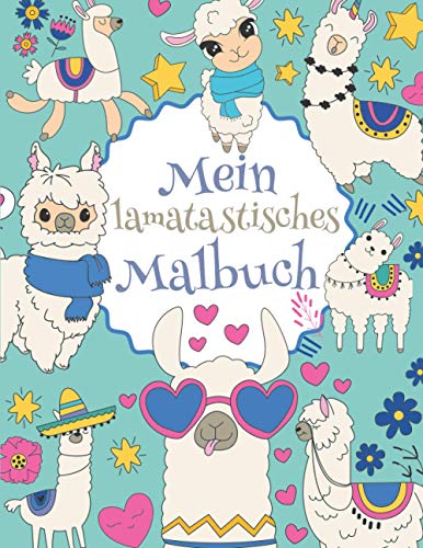 Mein lamatastisches Malbuch: Das wunderschöne Lama-Malbuch für Kinder ab 8 Jahren zum Ausmalen und Entspannen. von Independently published