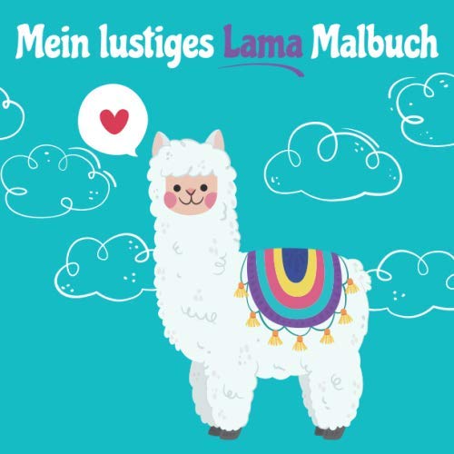 Mein lustiges Lama Malbuch: 45 super lustige Lamas zum Ausmalen für Kinder ab 4 Jahren! Dient auch als Kopiervorlage für PädagogInnen.