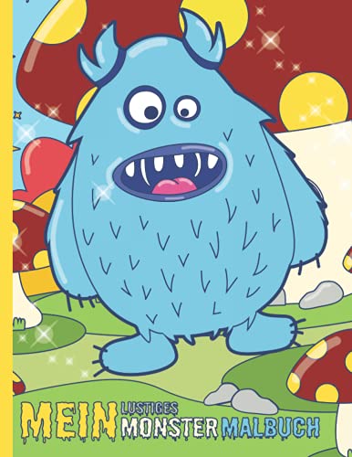 Mein lustiges Monster Malbuch: 50 lustige Monster zum Ausmalen und Entspannen für Kinder ab 6 Jahren. von Independently published
