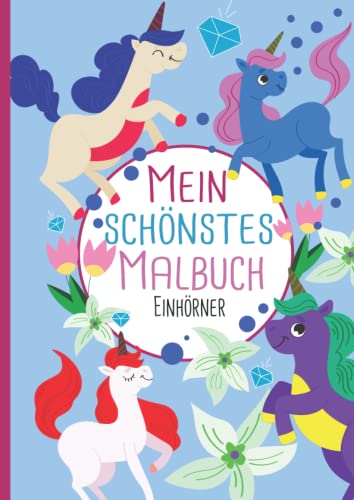 Mein schönstes Malbuch: 50 wunderschöne Einhorn-Motive zum Ausmalen und Entspannen für Kinder ab 3 Jahren. von Independently published
