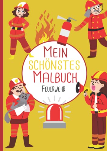 Mein schönstes Malbuch: 50 wunderschöne Feuerwehr-Motive zum Ausmalen und Entspannen für Kinder ab 3 Jahren. von Independently published