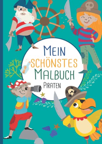 Mein schönstes Malbuch: 50 wunderschöne Piraten-Motive zum Ausmalen für Kinder ab 4 Jahren. von Independently published