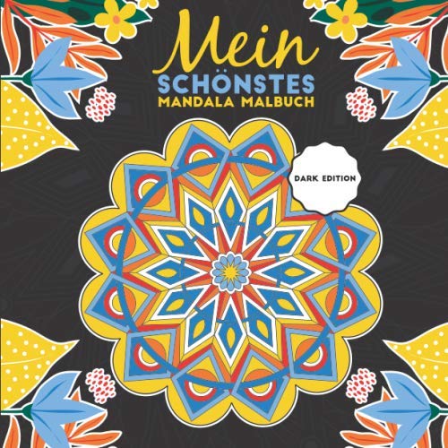 Mein schönstes Mandala Malbuch: 55 wunderschöne Mandalas für Kinder ab 10 Jahren zum Ausmalen und Entspannen - Dark Edition (Die schönsten Mandalas, Band 6) von Independently published