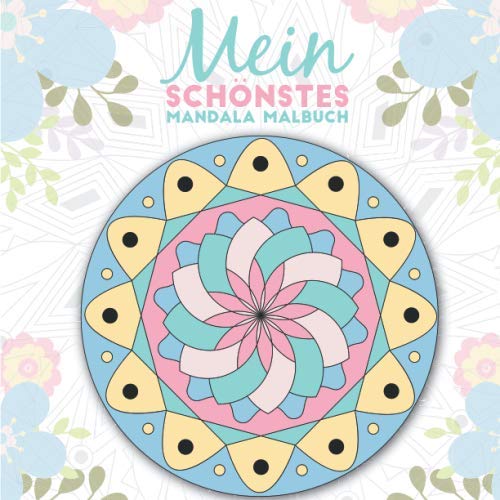 Mein schönstes Mandala Malbuch: 55 wunderschöne Mandalas für Kinder ab 6 Jahren zum Ausmalen und Entspannen. (Die schönsten Mandalas, Band 1) von Independently published