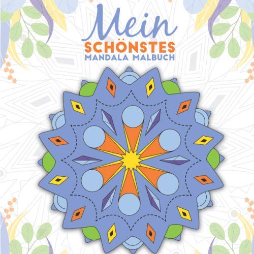 Mein schönstes Mandala Malbuch: 55 wunderschöne Mandalas für Kinder ab 8 Jahren zum Ausmalen und Entspannen. (Die schönsten Mandalas, Band 2) von Independently published