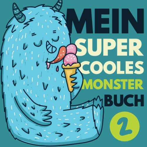 Mein super cooles Monster Buch 2: Ein Monster Ausmalbuch für Kinder ab 3 Jahren mit 50 kindgerechten und süßen Monstern für zu Hause oder den ... für PädagogInnen! (Monsterparty, Band 2)