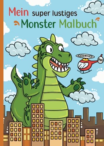 Mein super lustiges Monster Malbuch: 50 super lustige Monster zum Ausmalen für Kinder ab 4 Jahren! (Super lustiges Malen, Band 6) von Independently published
