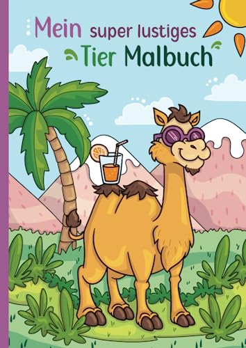 Mein super lustiges Tier Malbuch: 50 super lustige Tiere zum Ausmalen für Kinder ab 4 Jahren! Als Kopiervorlage für PädagogInnen geeignet! (Super lustiges Malen, Band 6) von Independently published