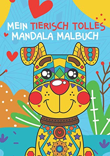 Mein tierisch tolles Mandala Malbuch: 50 liebevoll gestaltete und einzigartige Tier-Mandalas für Kinder ab 8 Jahren zum Ausmalen und Entspannen (Die tierisch tollsten Mandalas, Band 2) von Independently published