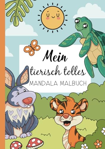 Mein tierisch tolles Mandala Malbuch: Kreativer Ausmalspaß mit 50 wunderschönen Tiermandalas für Kinder ab 4 Jahren Mein tierisch tolles Mandala Malbuch: Kreativer Ausmalspaß mit 50 wunderschönen Tiermandalas für Kinder ab 4 Jahren