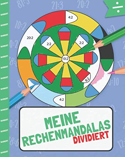 Meine Rechenmandalas: Dividieren mit tollen Rechenmandalas trainieren! von Independently published