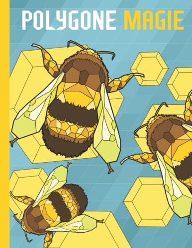 Polygone Magie: Das etwas andere Malbuch mit 50 einzigartigen polygonen Tieren für Kinder ab 8 Jahren zum Ausmalen und Entspannen. Polygone Magie: Das etwas andere Malbuch mit 50 einzigartigen polygonen Tieren für Kinder ab 8 Jahren zum Ausmalen und Entspannen.