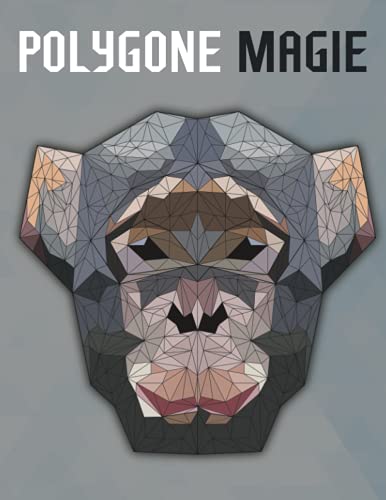 Polygone Magie: Das etwas andere Malbuch mit 50 tollen polygonen Tieren für Kinder ab 10+ Jahren zum Ausmalen und als Kopiervorlage für PädagogInnen.