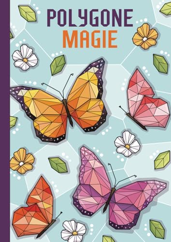 Polygone Magie: Das etwas andere Malbuch mit 50 tollen polygonen Tieren für Kinder ab 10+ Jahren zum Ausmalen und als Kopiervorlage für PädagogInnen.