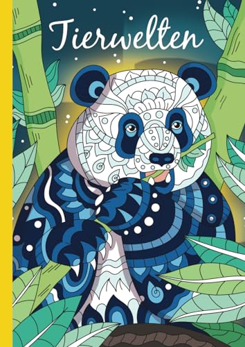 Tierwelten: 50 einzigartige Mandala-Tiere in der Wildnis. Ein Mandala-Malbuch für Kinder ab 8 Jahren und älter zum Ausmalen und Entspannen. von Independently published