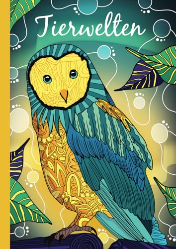 Tierwelten: 50 einzigartige Mandala-Tiere in der Wildnis. Ein Mandala-Malbuch für Kinder ab 8 Jahren und älter zum Ausmalen und Entspannen.