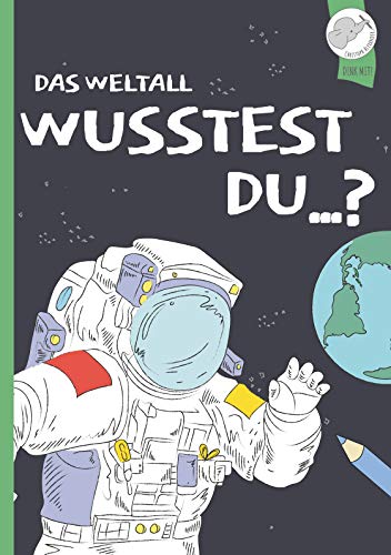 Wusstest du...?: DAS Weltall-Malbuch mit Mehrwert! Wusstest du...?: DAS Weltall-Malbuch mit Mehrwert! von Christoph Alexander Verlag e.U.