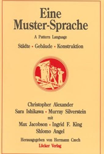 Eine Muster-Sprache: Städte - Gebäude - Konstruktionen