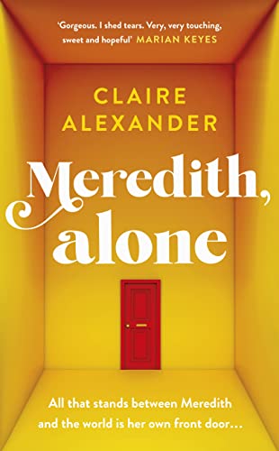 Meredith, Alone: The hopeful and uplifting debut you’ll never forget