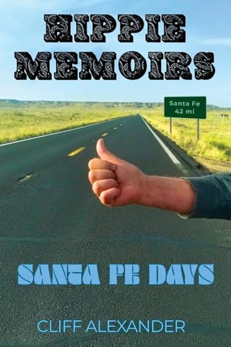 Hippie Memoirs: Santa Fe Days von CITIOFBOOKS, INC.