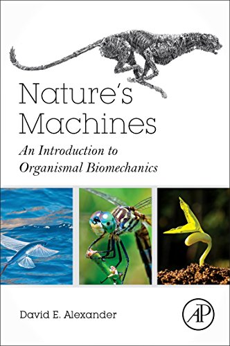 Nature's Machines: An Introduction To Organismal Biomechanics